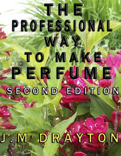 The Professional Way to Make Perfume Second Edition