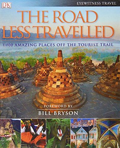 The Road Less Travelled: 1,000 Amazing Places Off the Tourist Trail. Foreword by Bill Bryson