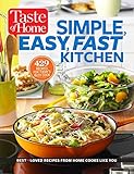 Taste of Home Simple, Easy, Fast Kitchen: 429 Recipes for Today's Busy Cook