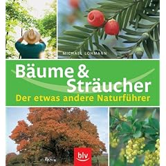 B�ume und Str�ucher. Der etwas andere Naturf�hrer