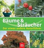 B�ume und Str�ucher. Der etwas andere Naturf�hrer