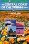 The Central Coast of California Book: A Complete Guide -- First 1st Printing