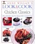 Look & Cook Chicken Classics: The Ultimate Step-By-Step Guide to Mastering Today's Cooking- with Success Every Time!