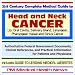 21st Century Complete Medical Guide to Head and Neck Cancer (Lip, Oral Cavity, Salivary Gland, Laryngeal, Pharyngeal, Nasal and Sinus Cancer) - Authoritative ... on Diagnosis and Treatment Options