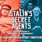 Stalin's Secret Agents: The Subversion of Roosevelt's Government | M. Stanton Evans,Herbert Romerstein