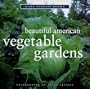 Beautiful American Vegetable Gardens