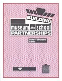 Building Museum & School Partnerships