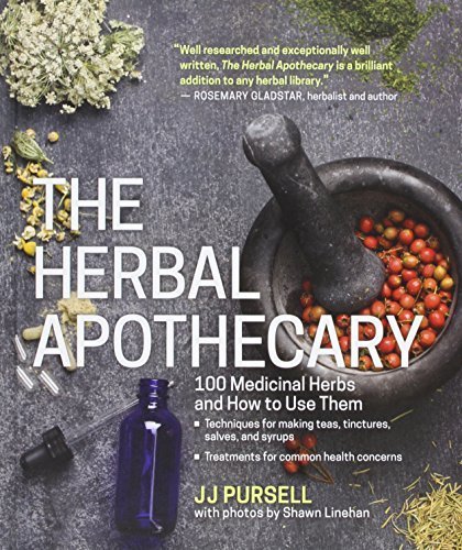 The Herbal Apothecary: 100 Medicinal Herbs and How to Use Them by J. J. Pursell (2015-12-30)