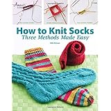 how to knit socks three methods made easy