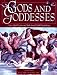 Gods and Goddesses: A Treasury of Deities and Tales from World Mythology