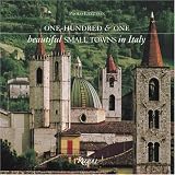 One Hundred and One Beautiful Small Towns of Italy (101 Towns)