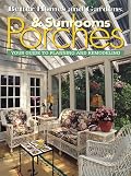 Porches & Sunrooms: Your Guide to Planning and Remodeling (Better Homes and Gardens(R))