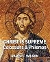 Christ Is Supreme: Discipleship Lessons from Colossians and Philemon