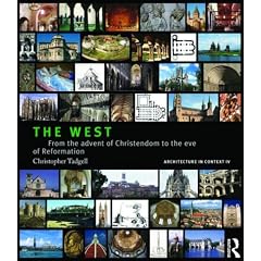 The West: From the Advent of Christendom to the Eve of Reformation (Architecture in Context)