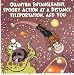 Quantum Entanglement,Spooky Action At a Distance,Teleportation and You(Including a Brief but Helpful Section on Why,Perhaps,You Should Not Try This At Home)