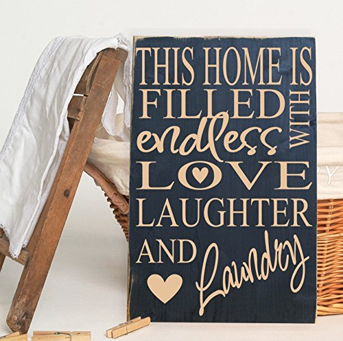 This Home is Filled With Endless Love Laughter & Laundry Wooden Vinyl Sign 12″ x 18″. This Home is Filled With Endless Love Laughter & Laundry Wooden Vinyl Sign 12″ x 18″.