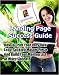 Landing Page Success Guide - How to Craft Your Very Own Lead Sucking Master Piece and Build Your Mailing List at Warp Speed!