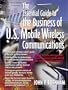 The Essential Guide to the Business of U.S. Mobile Wireless Communications