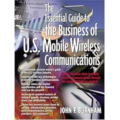 The Essential Guide to the Business of U.S. Mobile Wireless Communications