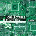 Collectable Technology: From Retro Techno to 21st Century Gadgets
