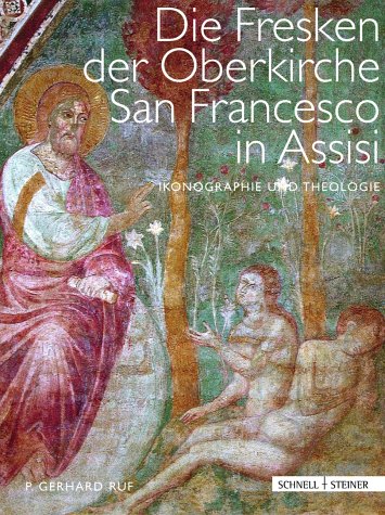 Die Fresken der Oberkirche San Francesco in Assisi. Ikonographie und Theologie