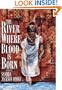 The River Where Blood Is Born