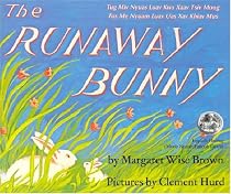 The Runaway Bunny: Tug Miv Nyuas Luau Ksw Xaau Tsiv Moog/Tus Me Nyuam Luav Uas Xav Khiav Mus