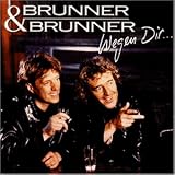 Wegen Dir - Brunner & Brunner
