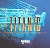 Titanic: Legacy of the World's Greatest Ocean Liner