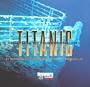 Titanic: Legacy of the World's Greatest Ocean Liner