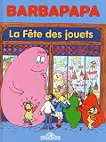 Barbapapa, Tome 11 : La fête des jouets ; Croyez-vous aux contes de fées ?