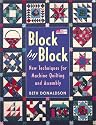 Block by Block: New Techniques for Machine Quilting and Assembly
