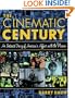 Cinematic Century: An Intimate Diary of America's Affair with the Movies