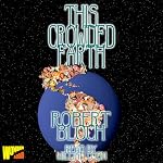 This Crowded Earth and Other Stories | Robert Bloch