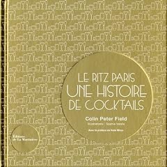 Le Ritz Paris, une histoire de cocktails : La simplicit� comme credo