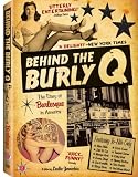 Behind the Burly Q- The Story of Burlesque in America