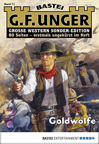 G. F. Unger Sonder-Edition - Folge 071: Goldwölfe (German Edition)