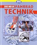 Die neue Fahrradtechnik: Material, Ko...