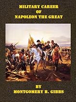 Military Career of Napoleon the Great Military Career of Napoleon the Great