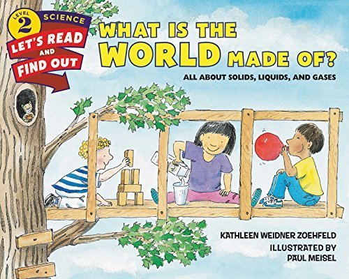 What Is the World Made Of?: All About Solids, Liquids, and Gases (Let's-Read-and-Find-Out Science 2) by Kathleen Weidner Zoehfeld (2015-08-04)
