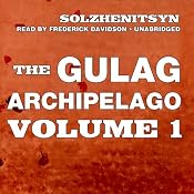 The Gulag Archipelago, Volume l: The Prison Industry and Perpetual Motion | [Aleksandr Solzhenitsyn]
