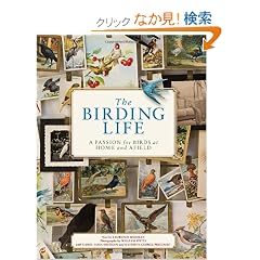 The Birding Life: A Passion for Birds at Home and Afield