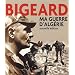 Ma guerre d'Alg�rie : Nouvelle �dition
