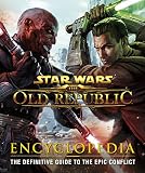 Star Wars™ the Old Republic™ encyclopedia : the definitive guide to the epic conflict