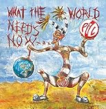 What the World Needs Now