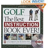 The Best Instruction Book Ever! Golf Magazine's Top 100 Teachers Show You the Fastest Ways to Shoot Lower Scores! (Book... by Editors of Golf Magazine