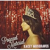 Buy Kacey Musgraves   Pageant Material  New or Used via Amazon