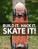 Build it. Hack it. Skate it!