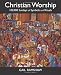 Christian Worship: 100,000 Sundays of Symbols and Rituals