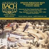 Bach: Italian Transcriptions - Concerto in A Minor for Four Harpsichords, BWV 1065; Tilge, Hoechster, meine Suenden, Psalm 51 (Pergolesi: Stabat Mater)